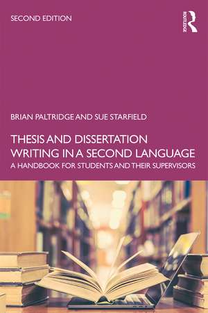 Thesis and Dissertation Writing in a Second Language: A Handbook for Students and their Supervisors de Brian Paltridge