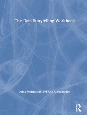 The Data Storytelling Workbook de Anna Feigenbaum