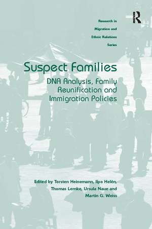 Suspect Families: DNA Analysis, Family Reunification and Immigration Policies de Torsten Heinemann