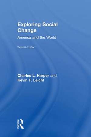 Exploring Social Change: America and the World de Kevin Leicht