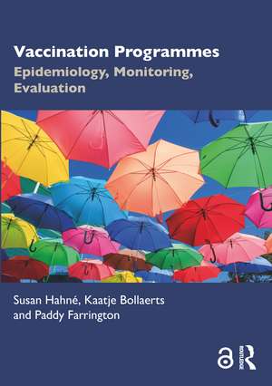 Vaccination Programmes: Epidemiology, Monitoring, Evaluation de Susan Hahné