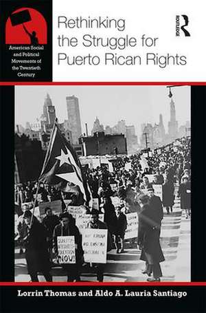 Rethinking the Struggle for Puerto Rican Rights de Lorrin R Thomas