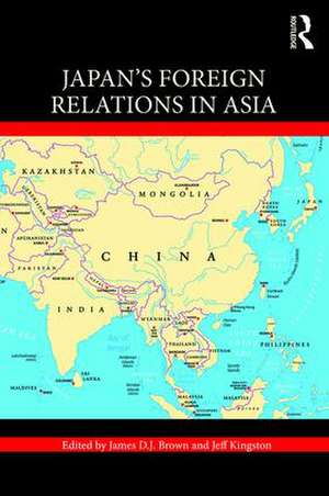 Japan's Foreign Relations in Asia de James D.J. Brown