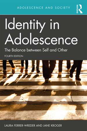 Identity in Adolescence 4e: The Balance between Self and Other de Laura Ferrer-Wreder