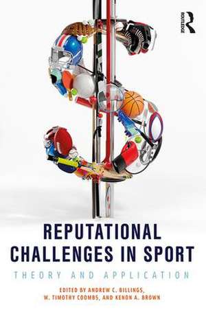 Reputational Challenges in Sport: Theory and Application de Andrew C. Billings