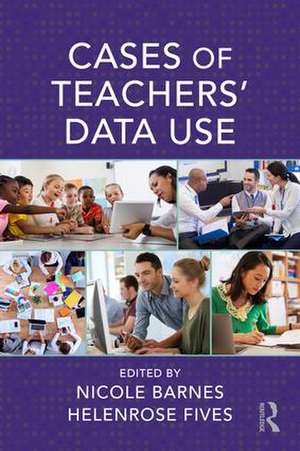 Cases of Teachers' Data Use de Nicole Barnes