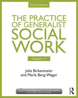 Chapters 1-7: The Practice of Generalist Social Work: Chapters 1-7 de Marla Berg-Weger