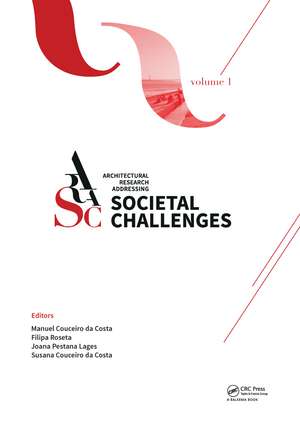 Architectural Research Addressing Societal Challenges Volume 1: Proceedings of the EAAE ARCC 10th International Conference (EAAE ARCC 2016), 15-18 June 2016, Lisbon, Portugal de Manuel Jorge Rodrigues Couceiro da Costa