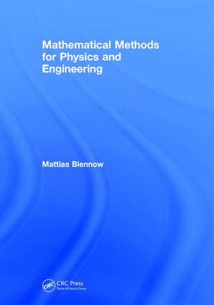 Mathematical Methods for Physics and Engineering de Mattias Blennow