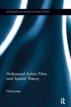 Hollywood Action Films and Spatial Theory de Nick Jones