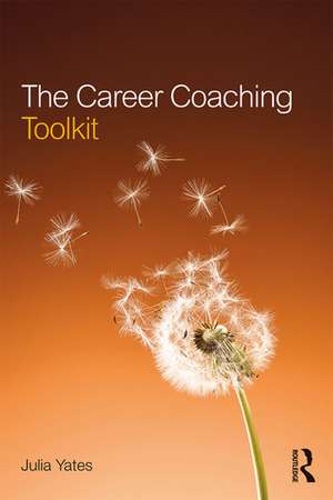 The Career Coaching Toolkit de Julia Yates