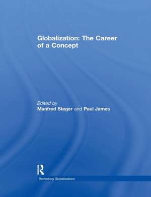 Globalization: The Career of a Concept de Manfred Steger