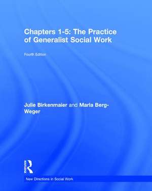 The Practice of Generalist Social Work: Chapters 1-5 de Marla Berg-Weger