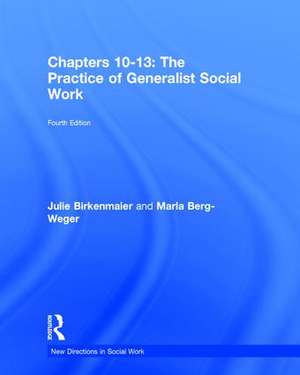 The Practice of Generalist Social Work: Chapters 10-13 de Marla Berg-Weger