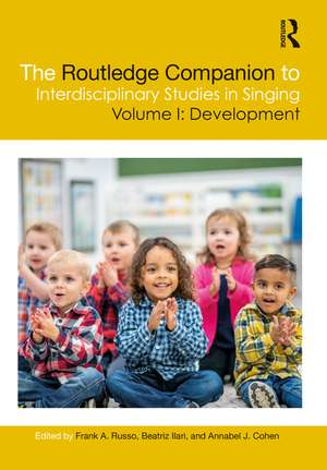 The Routledge Companion to Interdisciplinary Studies in Singing, Volume I: Development de Frank A. Russo