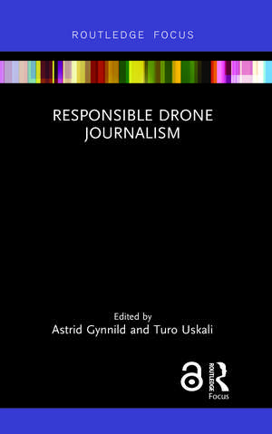 Responsible Drone Journalism de Astrid Gynnild