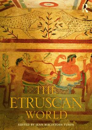 The Etruscan World de Jean MacIntosh Turfa