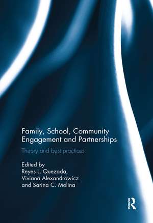 Family, School, Community Engagement and Partnerships: Theory and Best Practices de Reyes Quezada