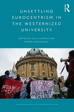 Unsettling Eurocentrism in the Westernized University de Julie Cupples