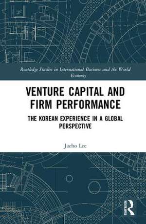 Venture Capital and Firm Performance: The Korean Experience in a Global Perspective de Jaeho Lee