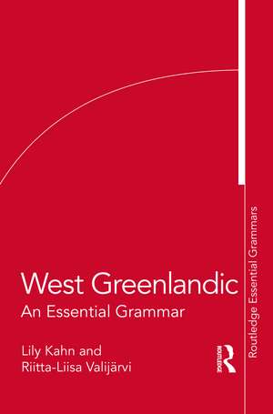 West Greenlandic: An Essential Grammar de Lily Kahn