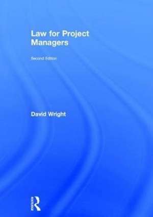 Law for Project Managers de David Wright