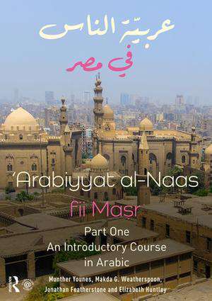 Arabiyyat al-Naas fii MaSr (Part One): An Introductory Course in Arabic de Munther Younes