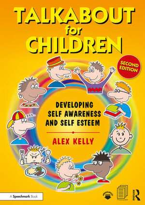 Talkabout For Children 1 (second edition): Developing Self-Awareness and Self-Esteem de Alex Kelly