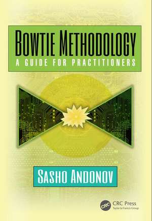 Bowtie Methodology: A Guide for Practitioners de Sasho Andonov