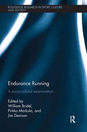 Endurance Running: A Socio-Cultural Examination de William Bridel