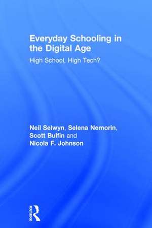 Everyday Schooling in the Digital Age: High School, High Tech? de Neil Selwyn