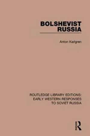 Bolshevist Russia de Anton Karlgren