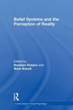 Belief Systems and the Perception of Reality de Bastiaan Rutjens