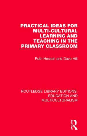 Practical Ideas for Multi-cultural Learning and Teaching in the Primary Classroom de Ruth Hessari