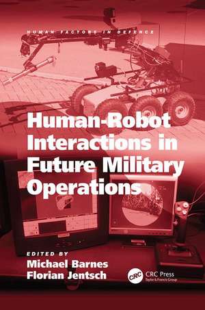 Human-Robot Interactions in Future Military Operations de Florian Jentsch