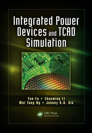 Integrated Power Devices and TCAD Simulation de Yue Fu