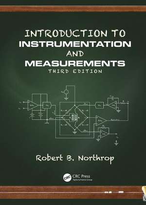 Introduction to Instrumentation and Measurements de Robert B. Northrop