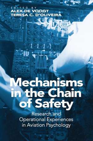 Mechanisms in the Chain of Safety: Research and Operational Experiences in Aviation Psychology de Teresa D'Oliveira