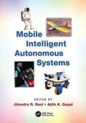 Mobile Intelligent Autonomous Systems de Jitendra R. Raol