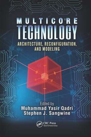 Multicore Technology: Architecture, Reconfiguration, and Modeling de Muhammad Yasir Qadri