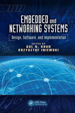 Embedded and Networking Systems: Design, Software, and Implementation de Gul N. Khan