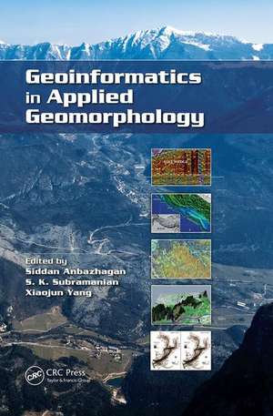 Geoinformatics in Applied Geomorphology de Siddan Anbazhagan