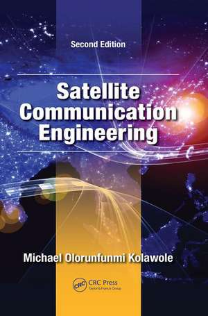 Satellite Communication Engineering de Michael Olorunfunmi Kolawole