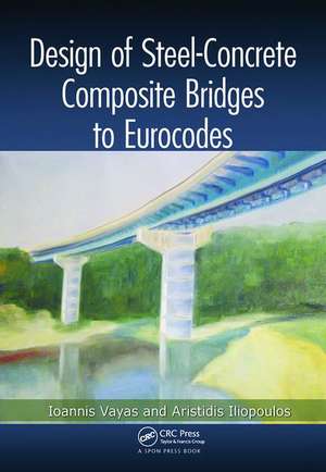 Design of Steel-Concrete Composite Bridges to Eurocodes de Ioannis Vayas