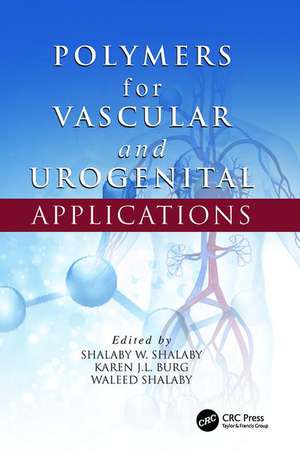 Polymers for Vascular and Urogenital Applications de Shalaby W. Shalaby