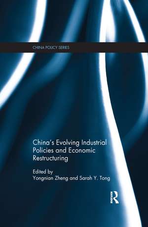 China's Evolving Industrial Policies and Economic Restructuring de Zheng Yongnian