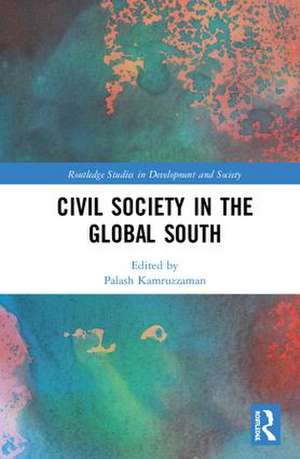 Civil Society in the Global South de Palash Kamruzzaman