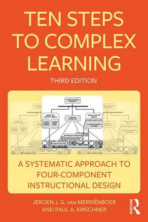 Ten Steps to Complex Learning: A Systematic Approach to Four-Component Instructional Design de Jeroen J. G. van Merriënboer