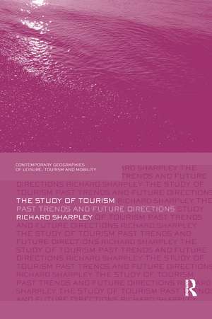 The Study of Tourism: Past Trends and Future Directions de Richard Sharpley