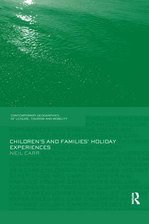 Children's and Families' Holiday Experience de Neil Carr